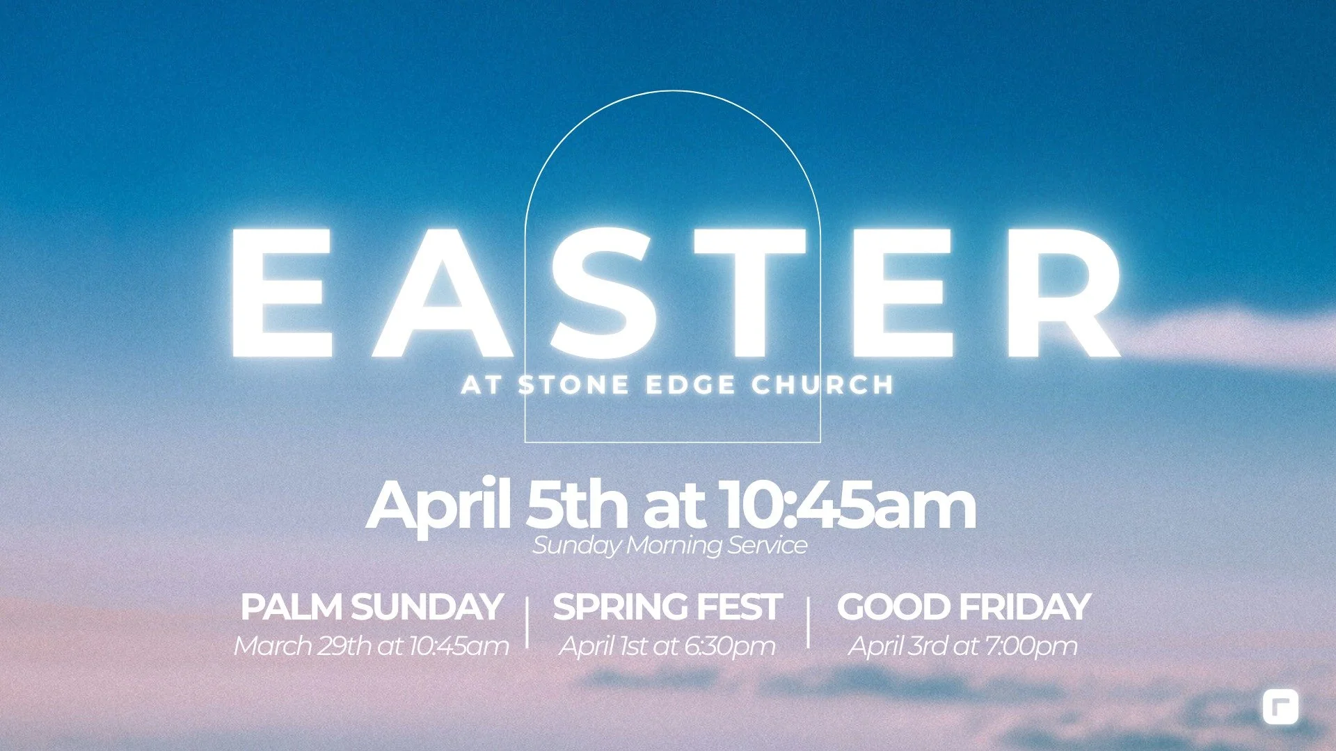 Easter event flyer with a sky background. Text reads: Easter at Stone Edge Church, April 5th at 10:45am, Sunday Morning Service. Also mentions Palm Sunday on March 29th at 10:45am, Spring Fest on April 1st at 6:30pm, Good Friday on April 3rd at 7:00pm.