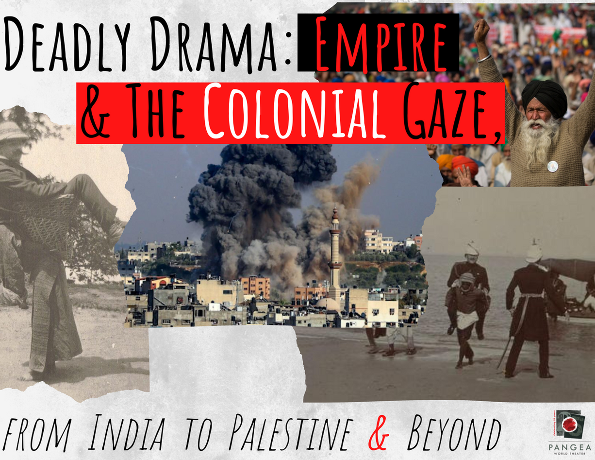 WATCH | Deadly Drama: Empire &amp; the Colonial Gaze, from Palestine to India &amp; Beyond