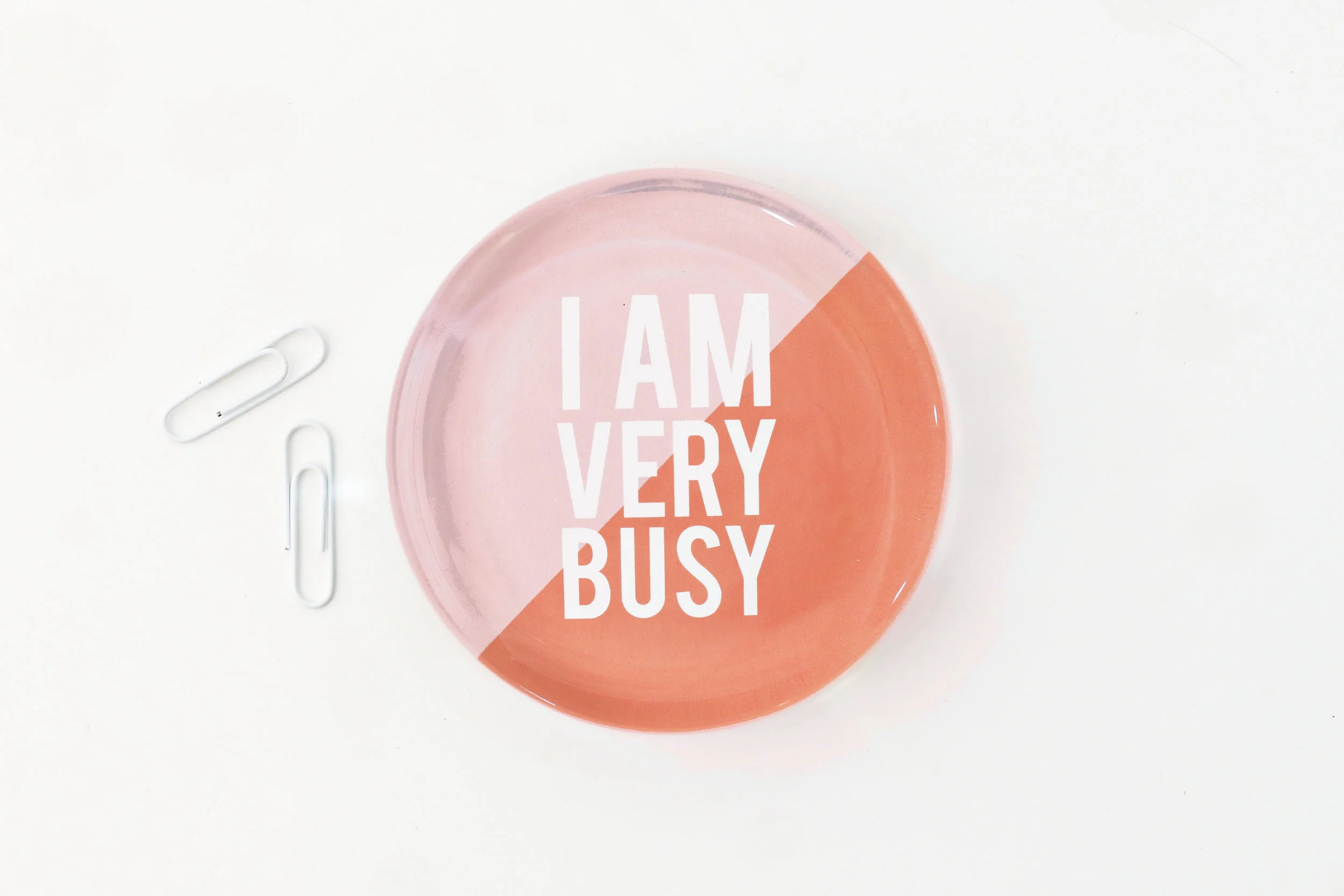 I Am Very Busy Paperweight