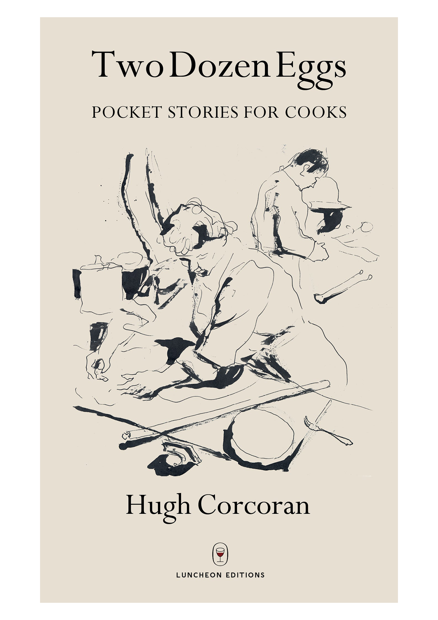 Book cover of Hugh Corcoran's Two Dozen Eggs: Pocket Stories for Cooks. IBSN:  9780993542381