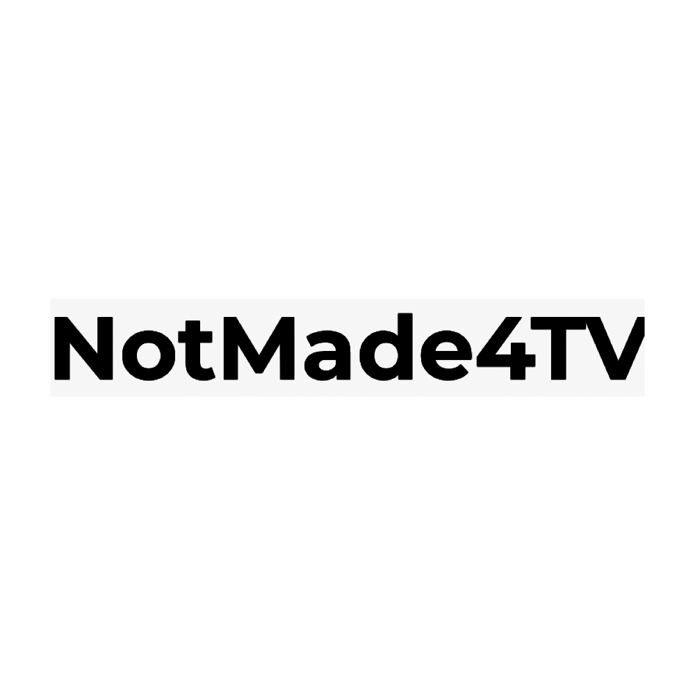 Image with black background and text that says "NotMade4TV" on a grey bar.