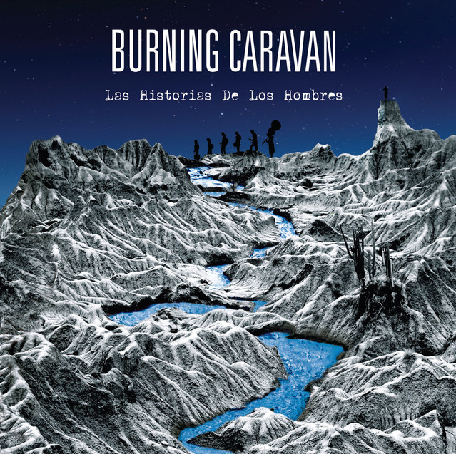 “Las Historias de los Hombres” - Burning Caravan