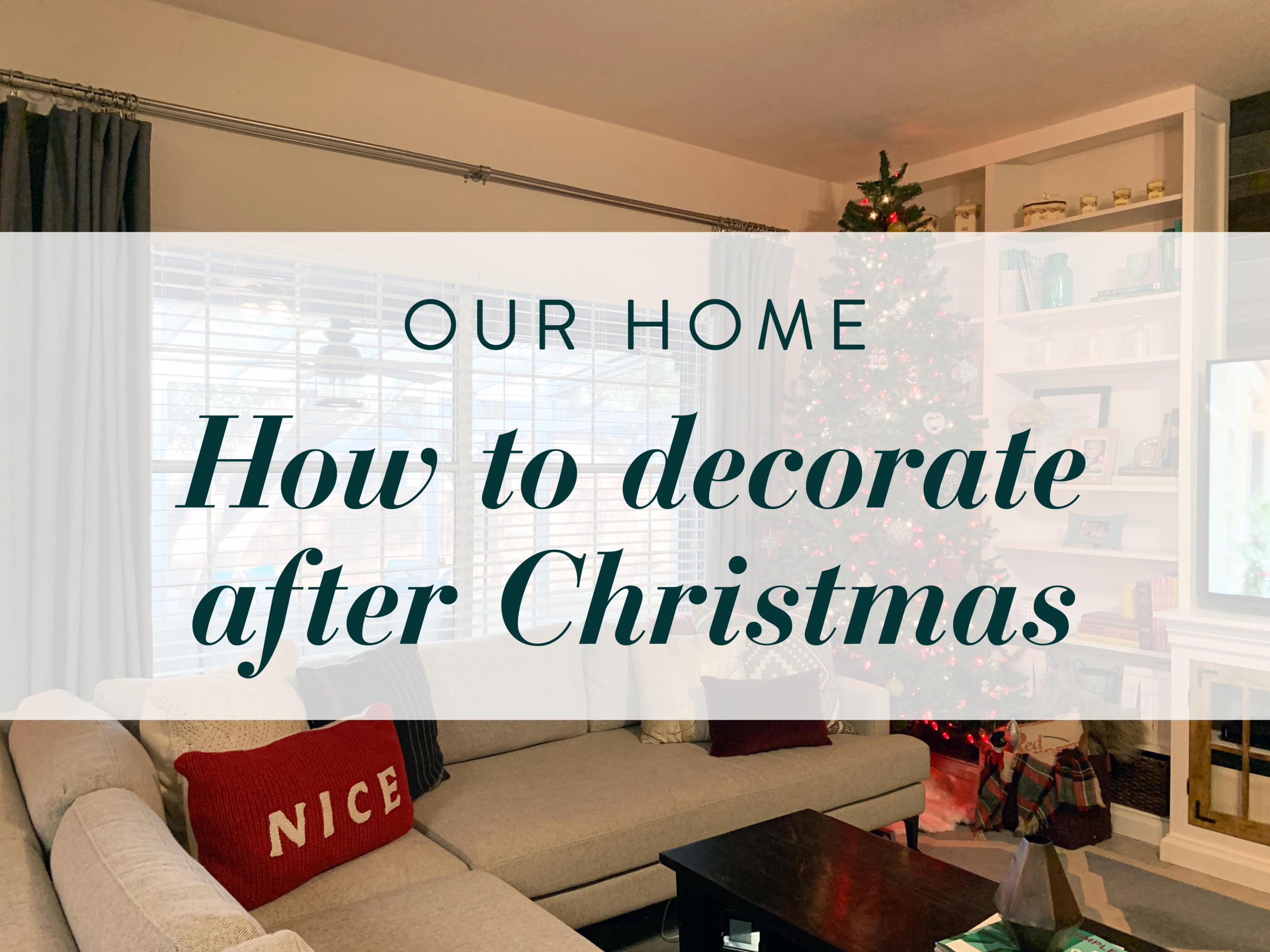 How to Decorate After Christmas — Lone Oak Design Co.