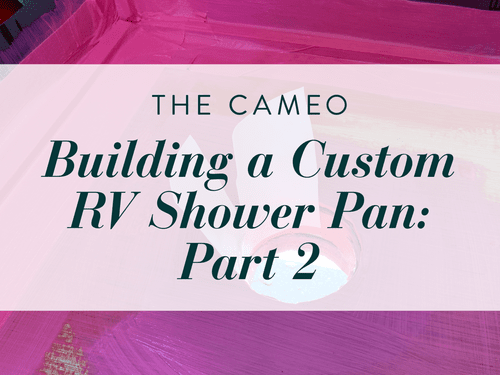 The Cameo Camper Renovation: Building a Custom RV Shower Pan Part 2 ...