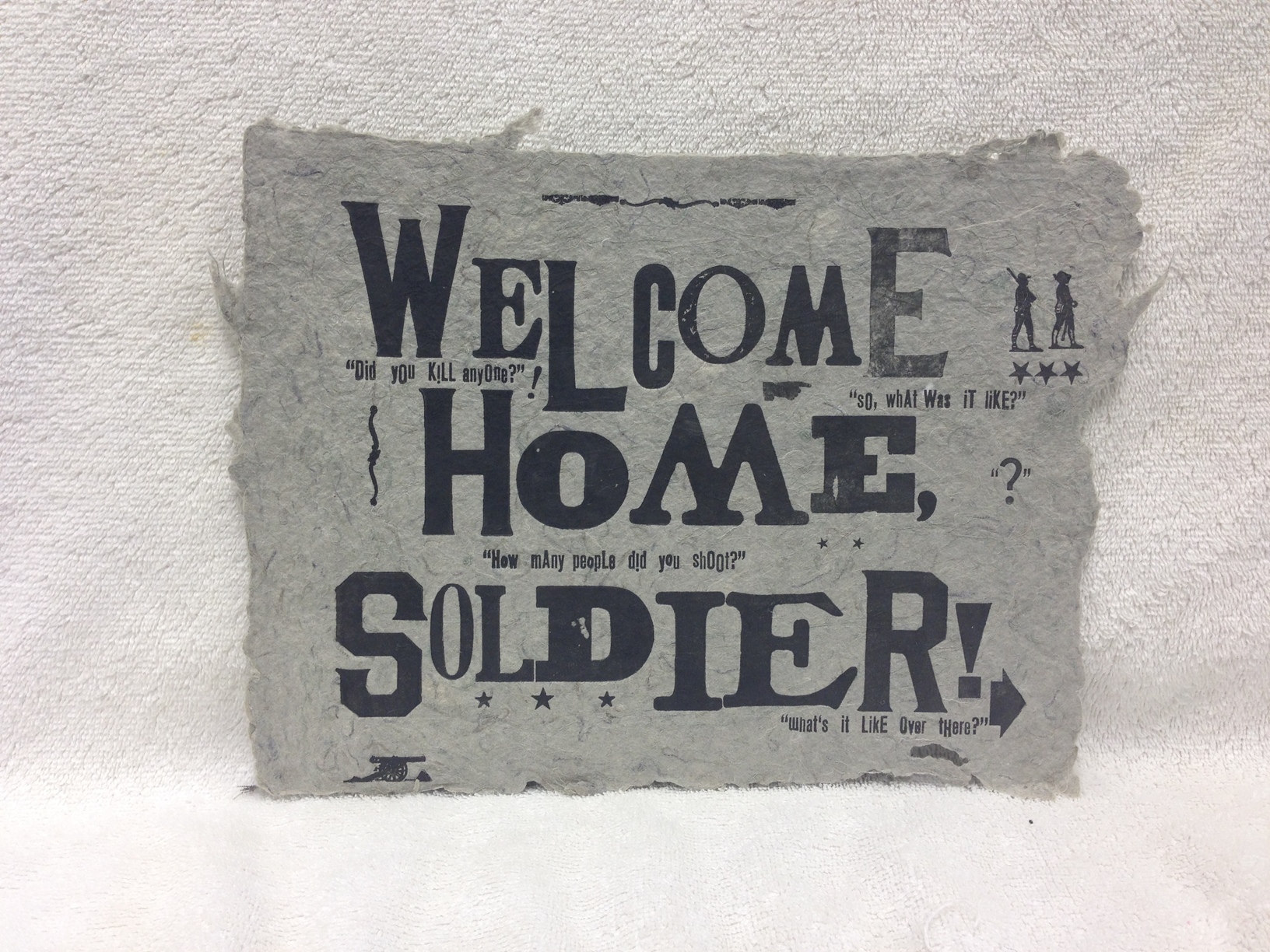 Eli Wright Army - Iraq _Welcome Home Soldier_ 2011 Letterpress on Handmade Paper from military uniforms 8 x 11 PCNJ IMG_0946JPG.jpg