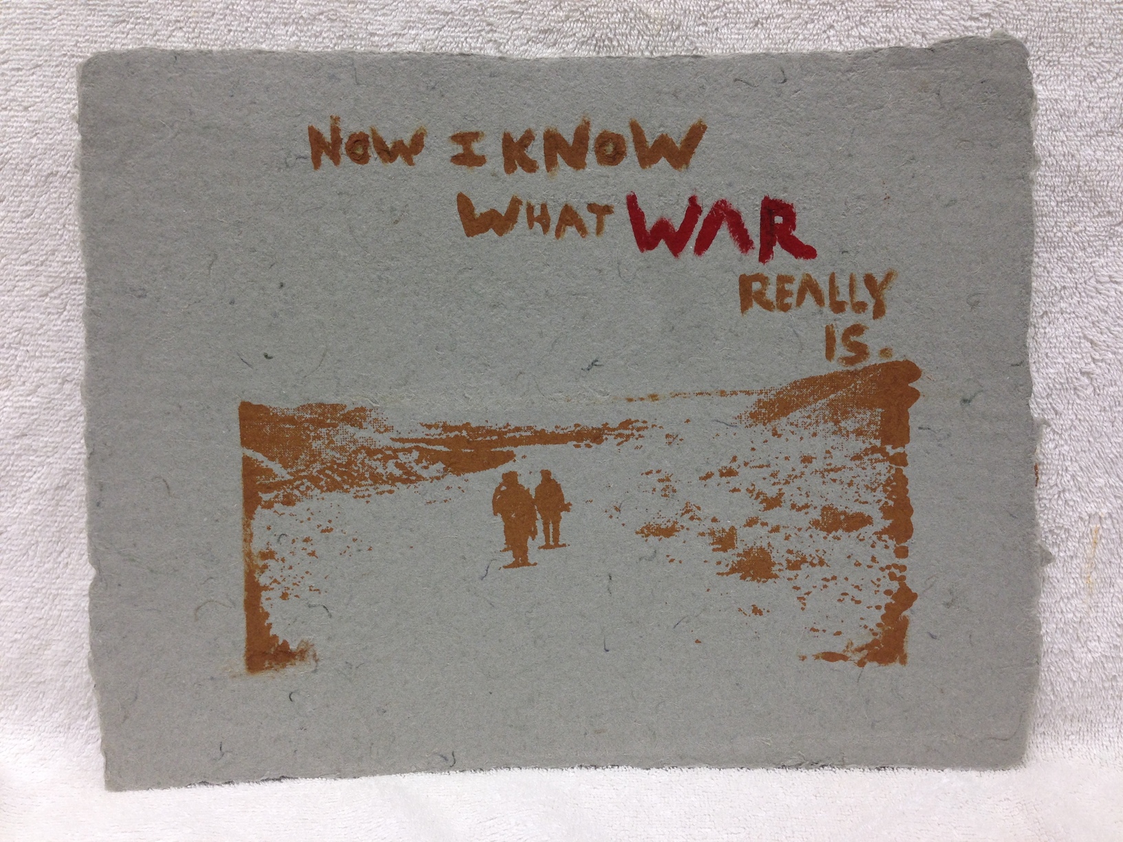 Will Rork Marines - Afghanistan _Now I Know_ 2012 Silkscreen pulp painting on Handmade Paper from military uniforms 11 x 14 Bergen Community College Workshop IMG_1034JPG.jpg