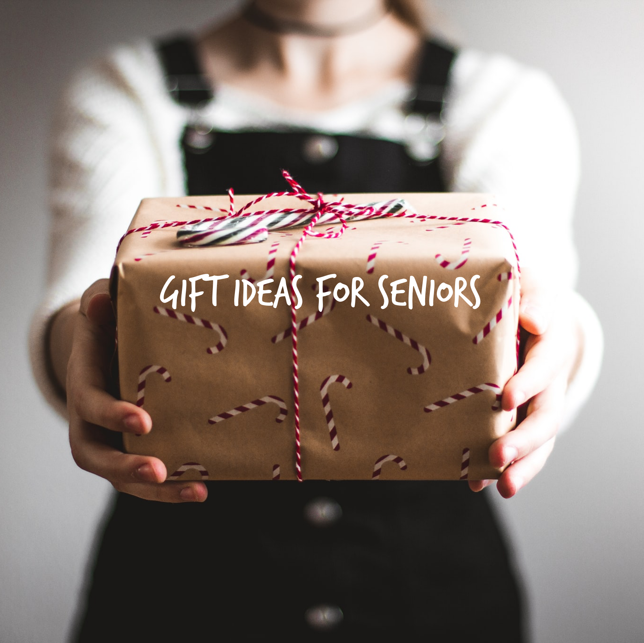 Gift giving Ideas for Seniors!