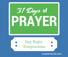 Pray in 2017- Day 8- Overcoming Temptations
