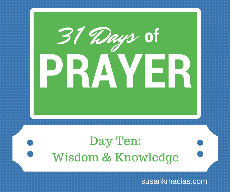 Pray in 2017- Day 10- Wisdom and Knowledge