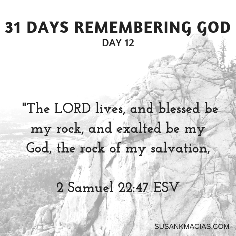 Day 12: REMEMBERING God Is Our Salvation