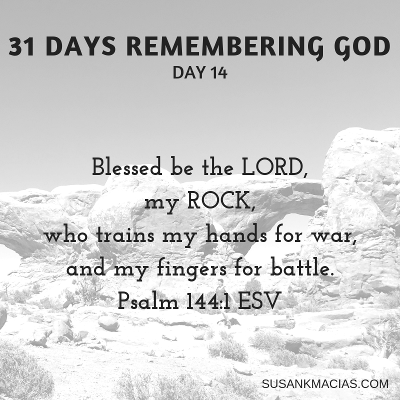 Day 14: REMEMBERING God Trains Me For Battle