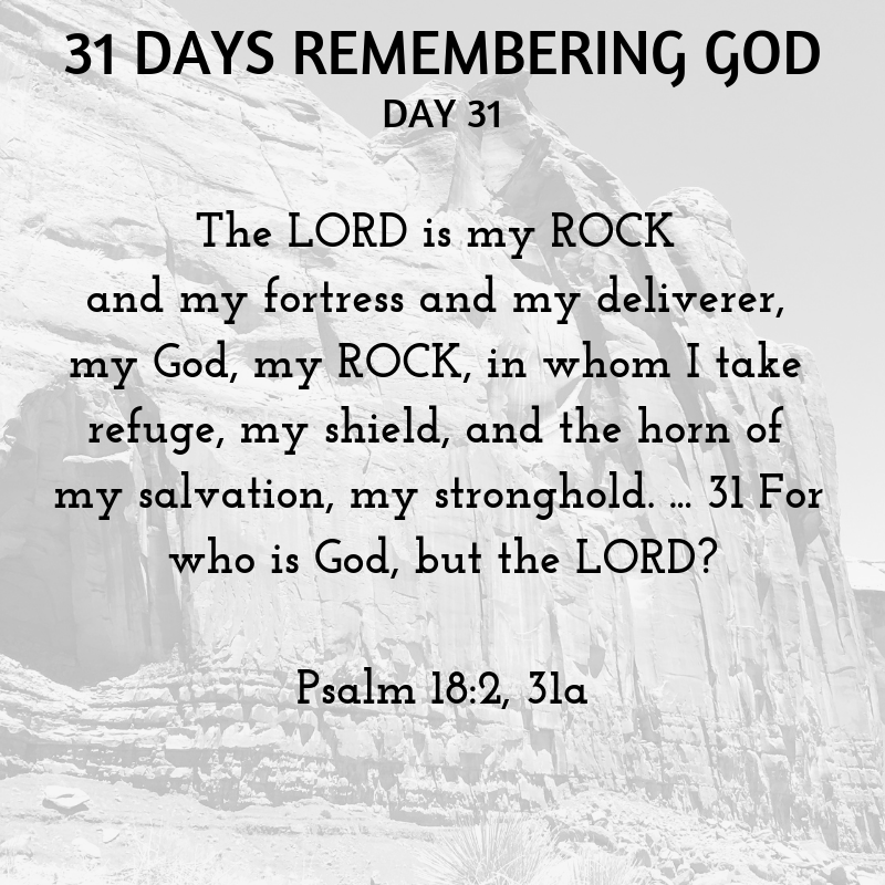 Day 31: REMEMBERING God Is God Alone