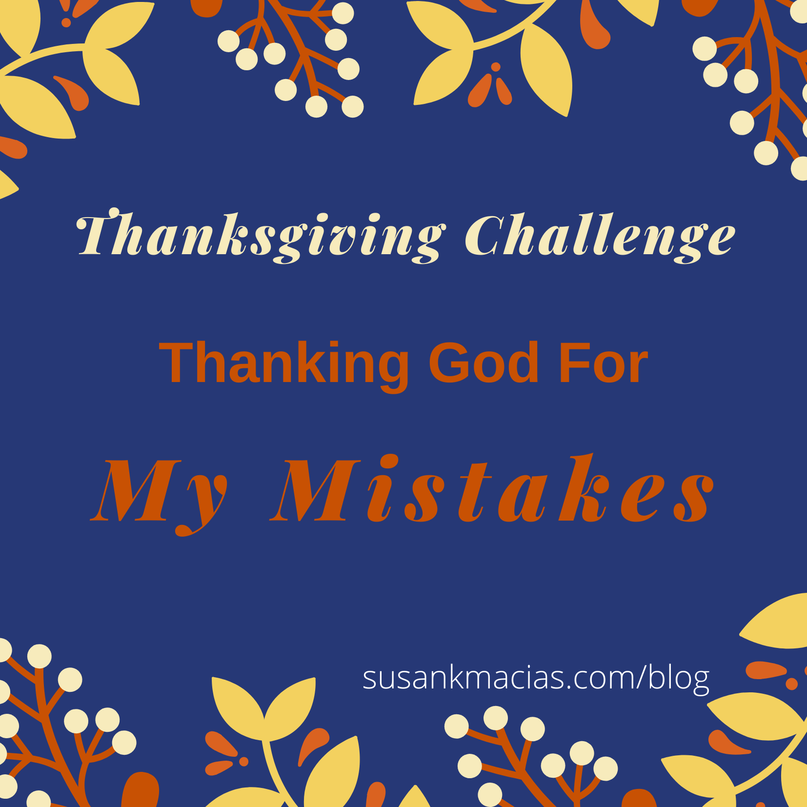 Thanksgiving Challenge: Thanking God For My Mistakes