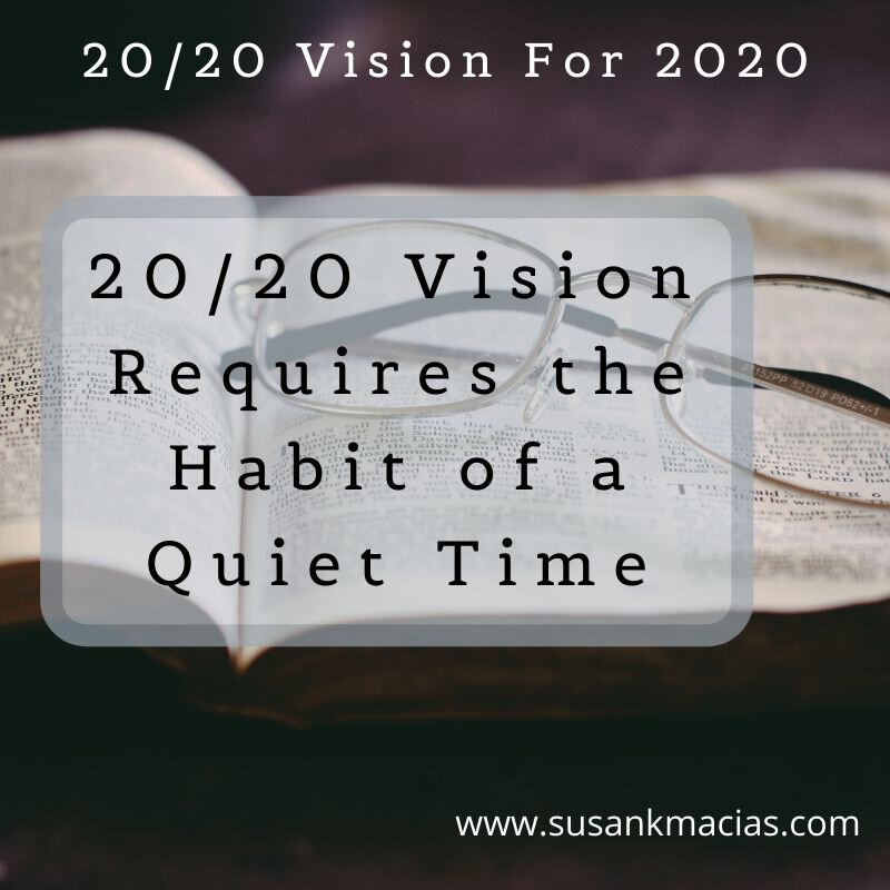 20/20 Vision Requires the Habit of a Quiet Time