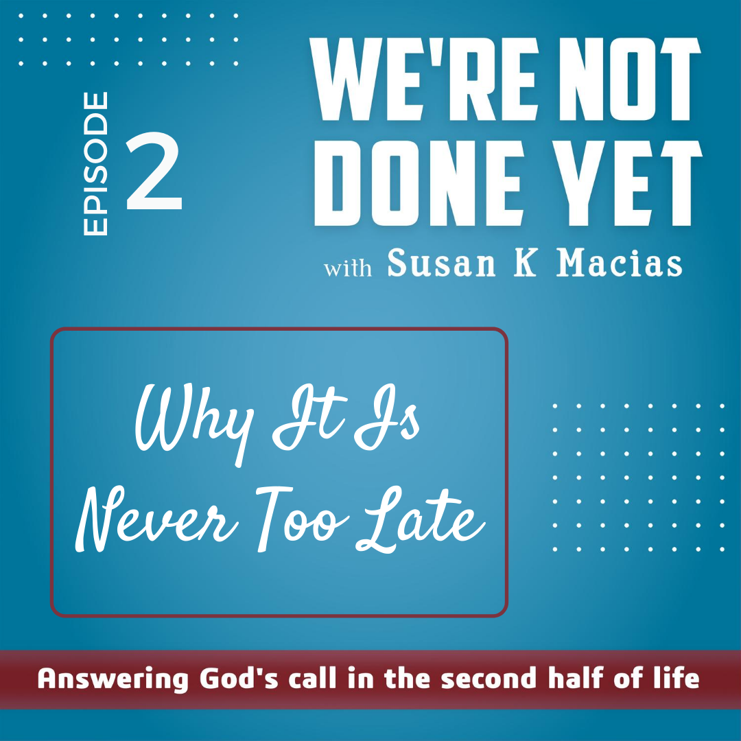 Why It Is Never Too Late (Episode 2)