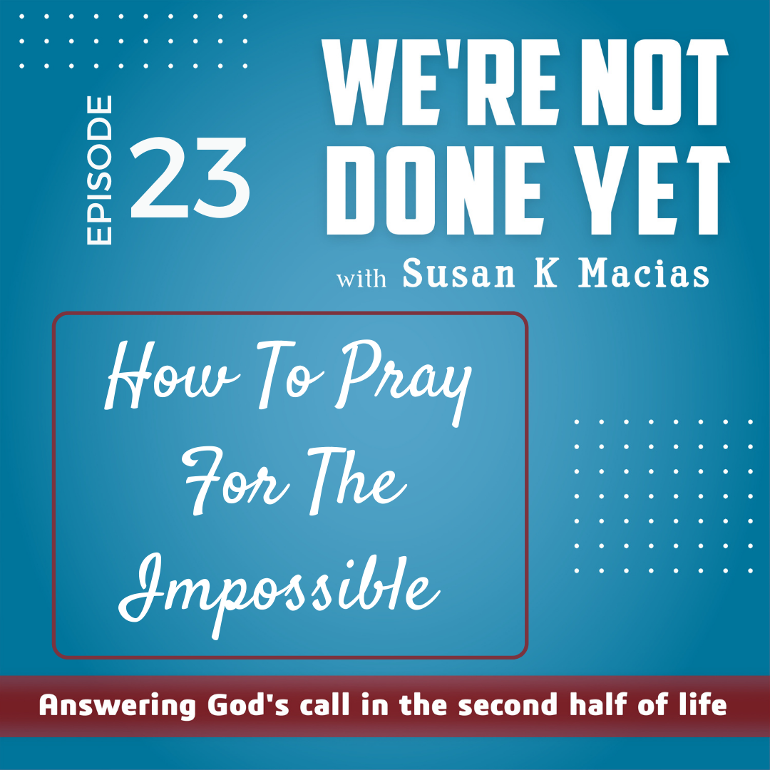 How To Pray For The Impossible