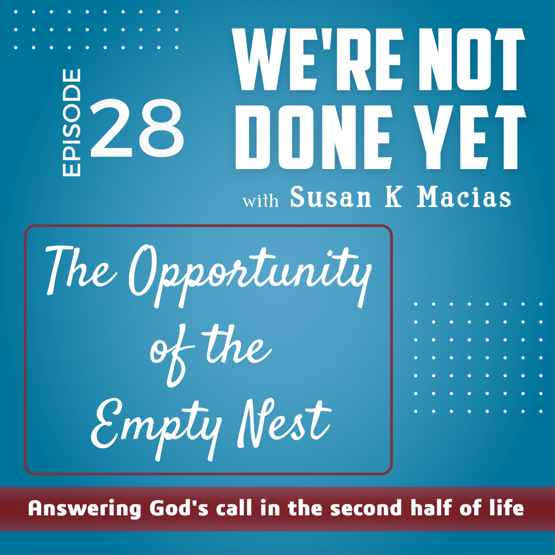 28. The Opportunity of the Empty Nest