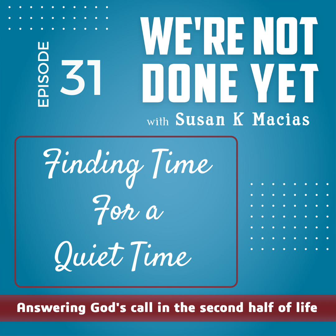 31. Finding Time For a Quiet Time