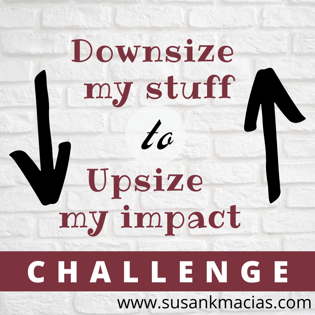 How To Downsize: Downsizing My Stuff to Upsize My Impact Challenge