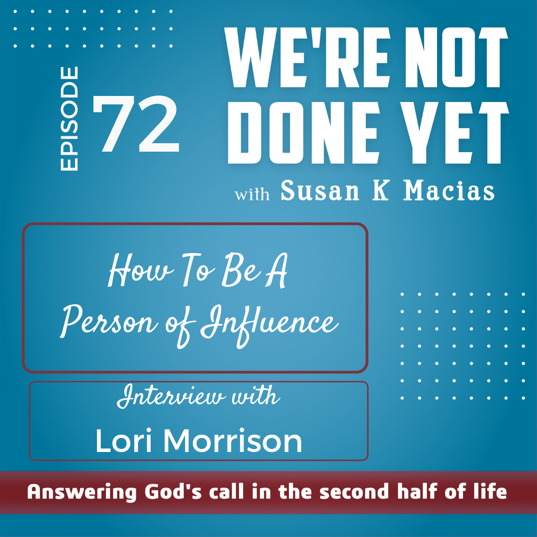 72. Become A Person Of Influence. Interview with Lori Morrison
