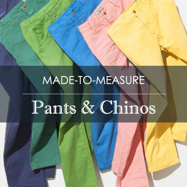 Custom Pants &amp; Chinos