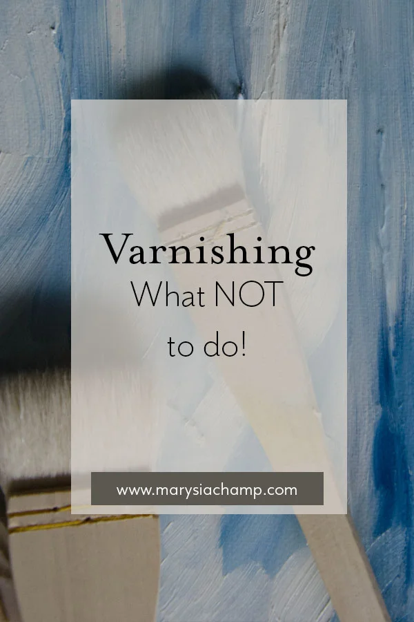 varnishing what not to do.jpg