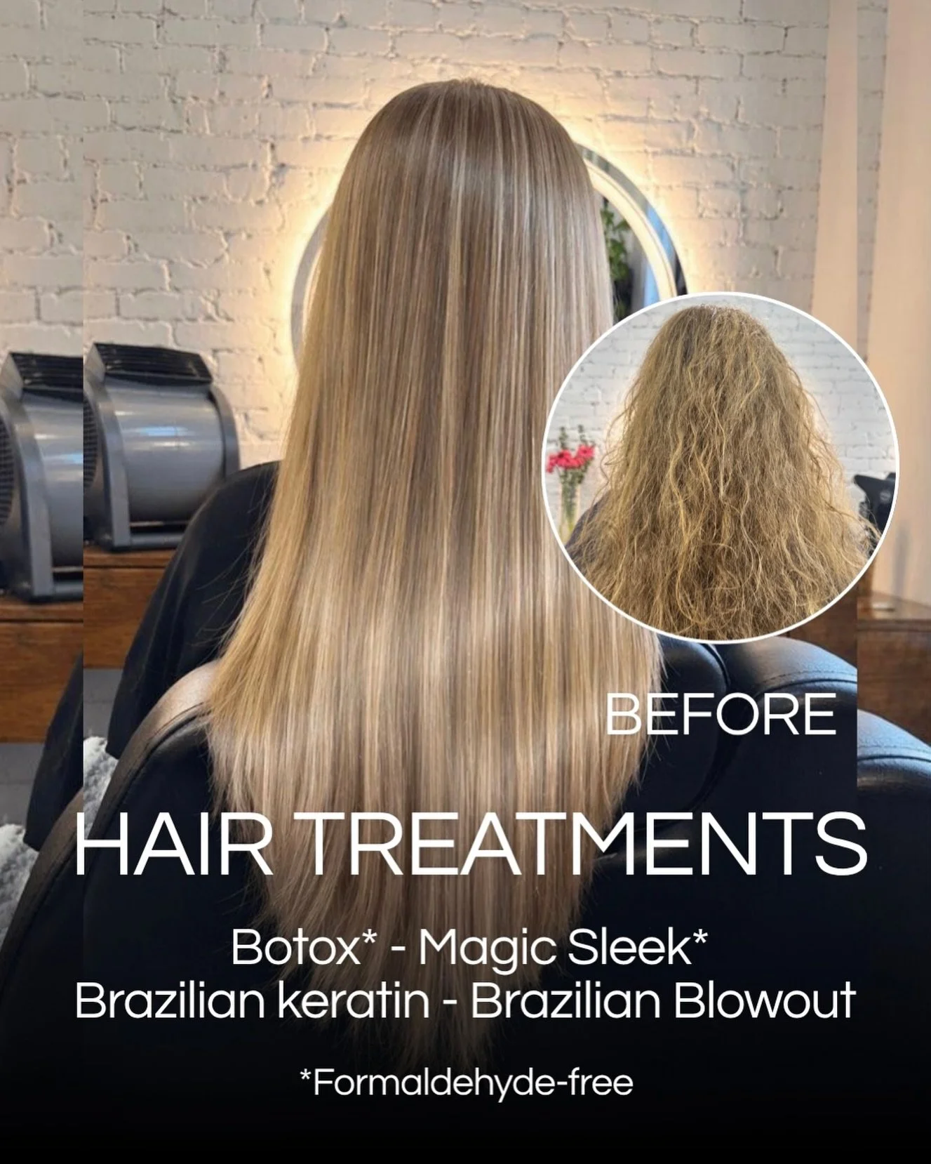 Frizz out. Shine in.
Smooth, silky, manageable hair starts with the right treatment.
Botox &bull; Magic Sleek &bull; Brazilian Keratin &bull; Brazilian Blowout

Book your transformation today.