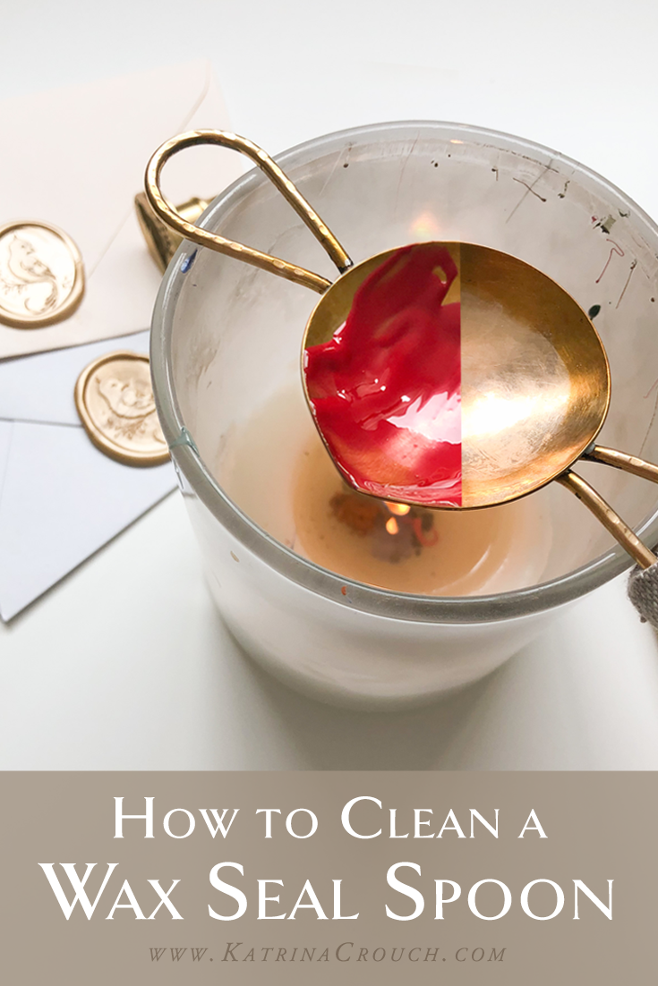 How to Clean a Wax Seal Spoon — Katrina Crouch