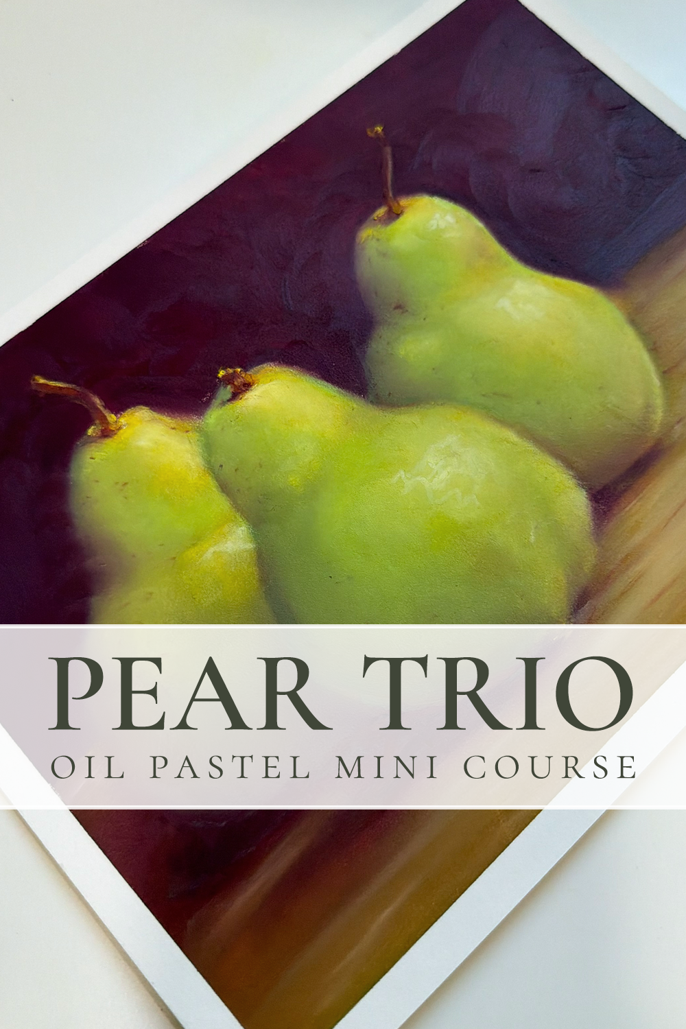 Oil Pastel Still Life Tutorial with Sennelier's Pear Duo | Single Video Tutorial