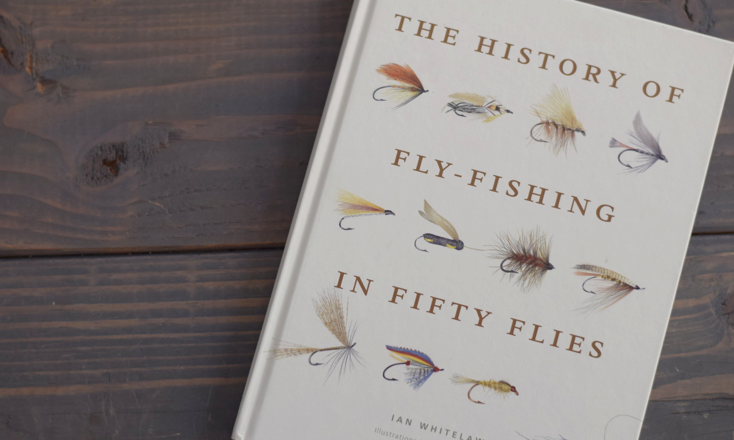 Blue Lines Fly Fishing— Book Review: The History of Fly-Fishing in Fifty  Flies, Ian Whitelaw