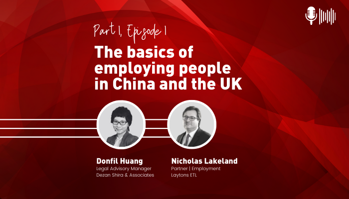 The Basics of Employing People in China and the UK (Part one, Episode one)