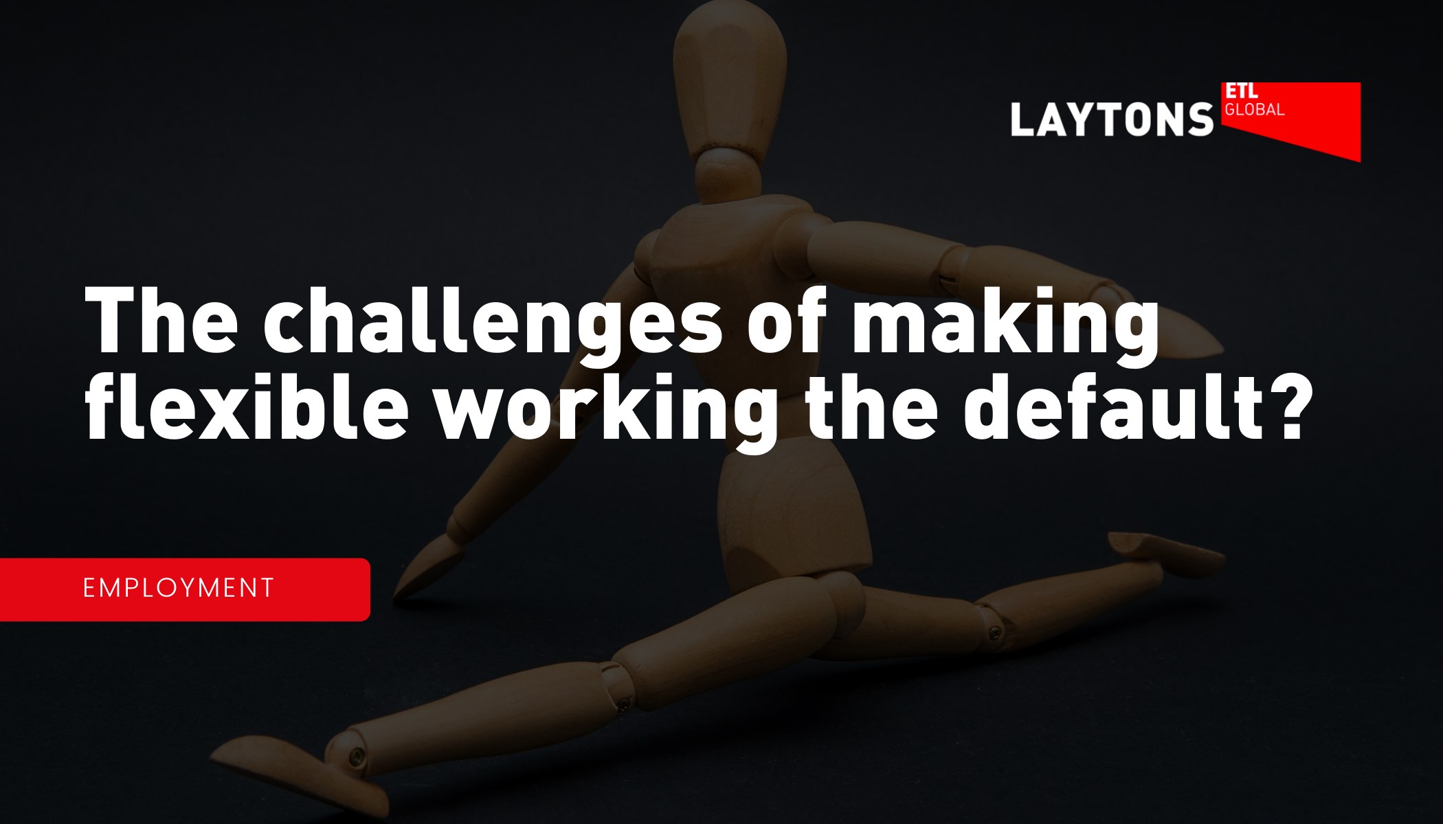 What are the potential Employment Law challenges of making flexible working the default? 