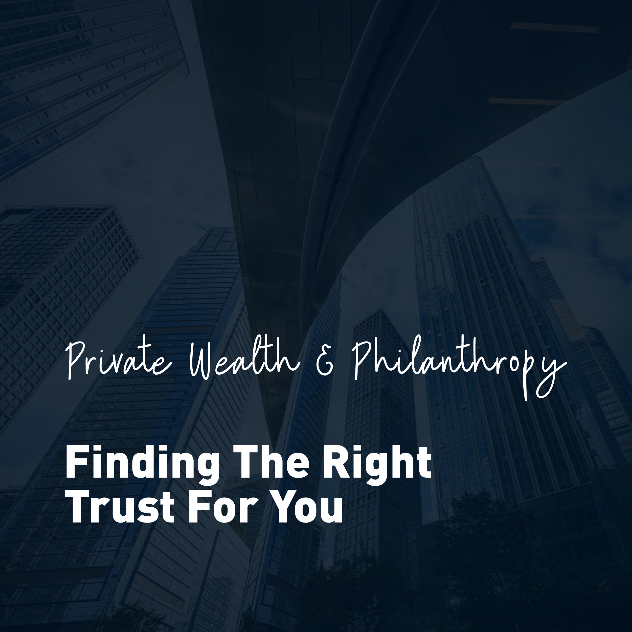 Finding The Right Trust for You