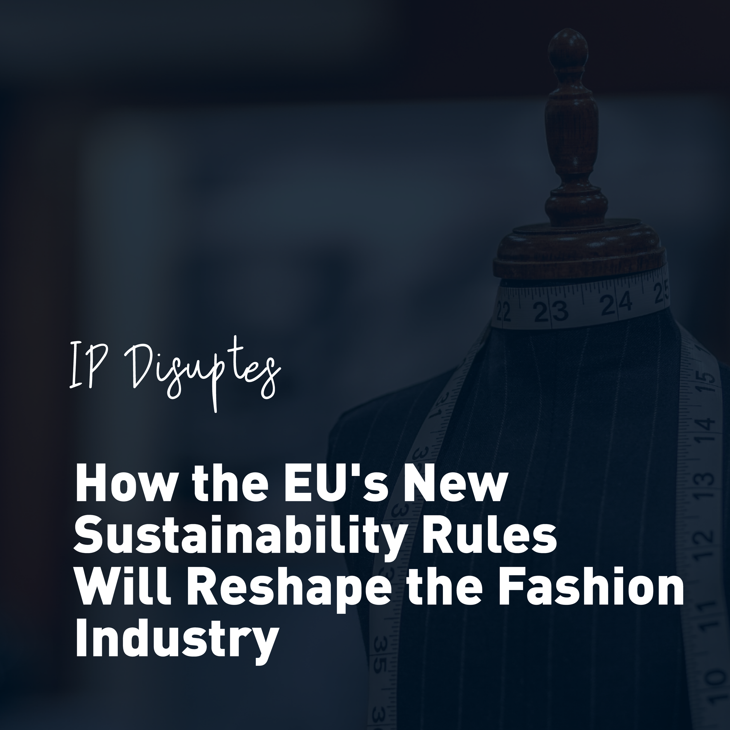 How the EU’s New  Sustainability Rules  Will Reshape the  Fashion Industry