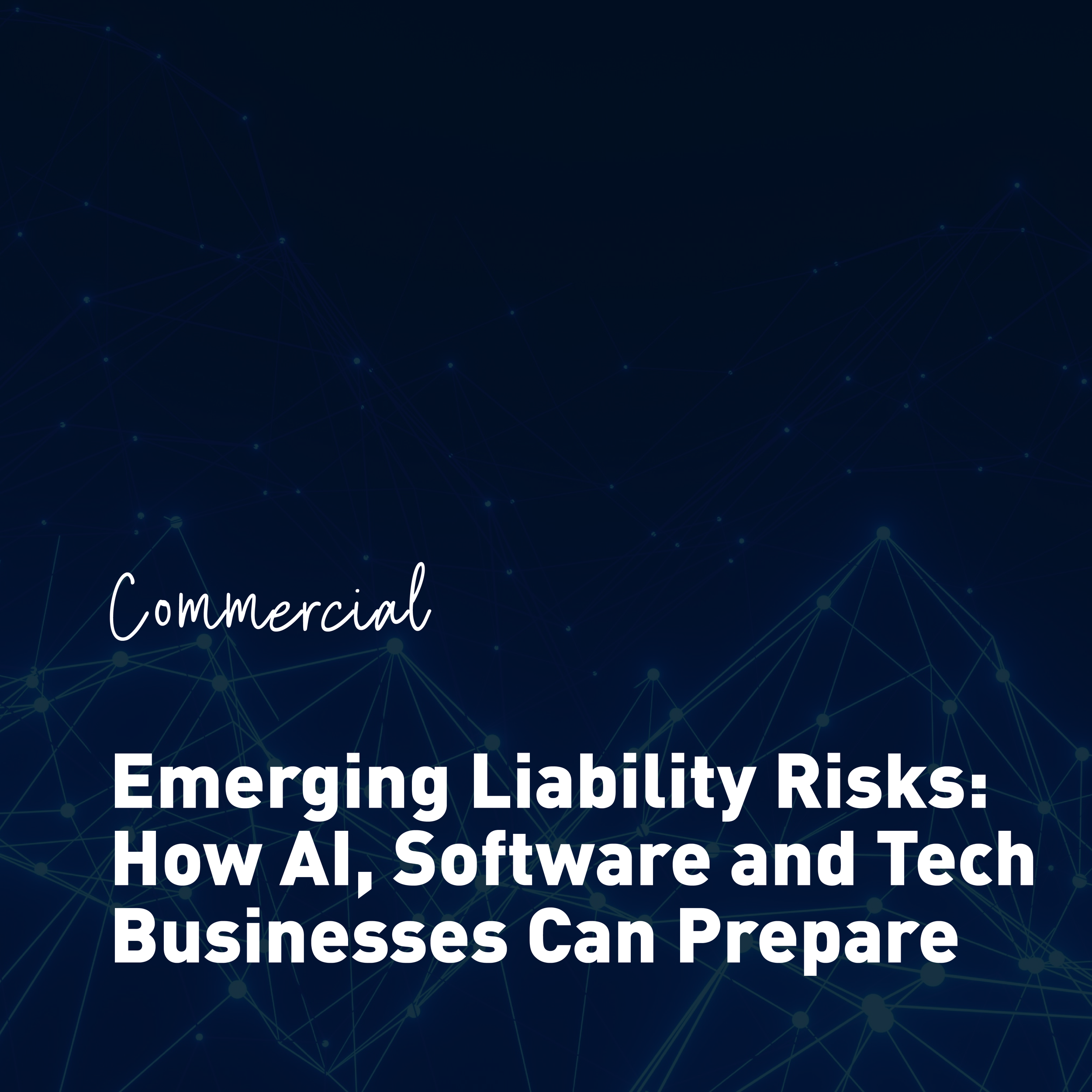 Emerging Liability Risks: How AI, Software and Tech Businesses Can Prepare