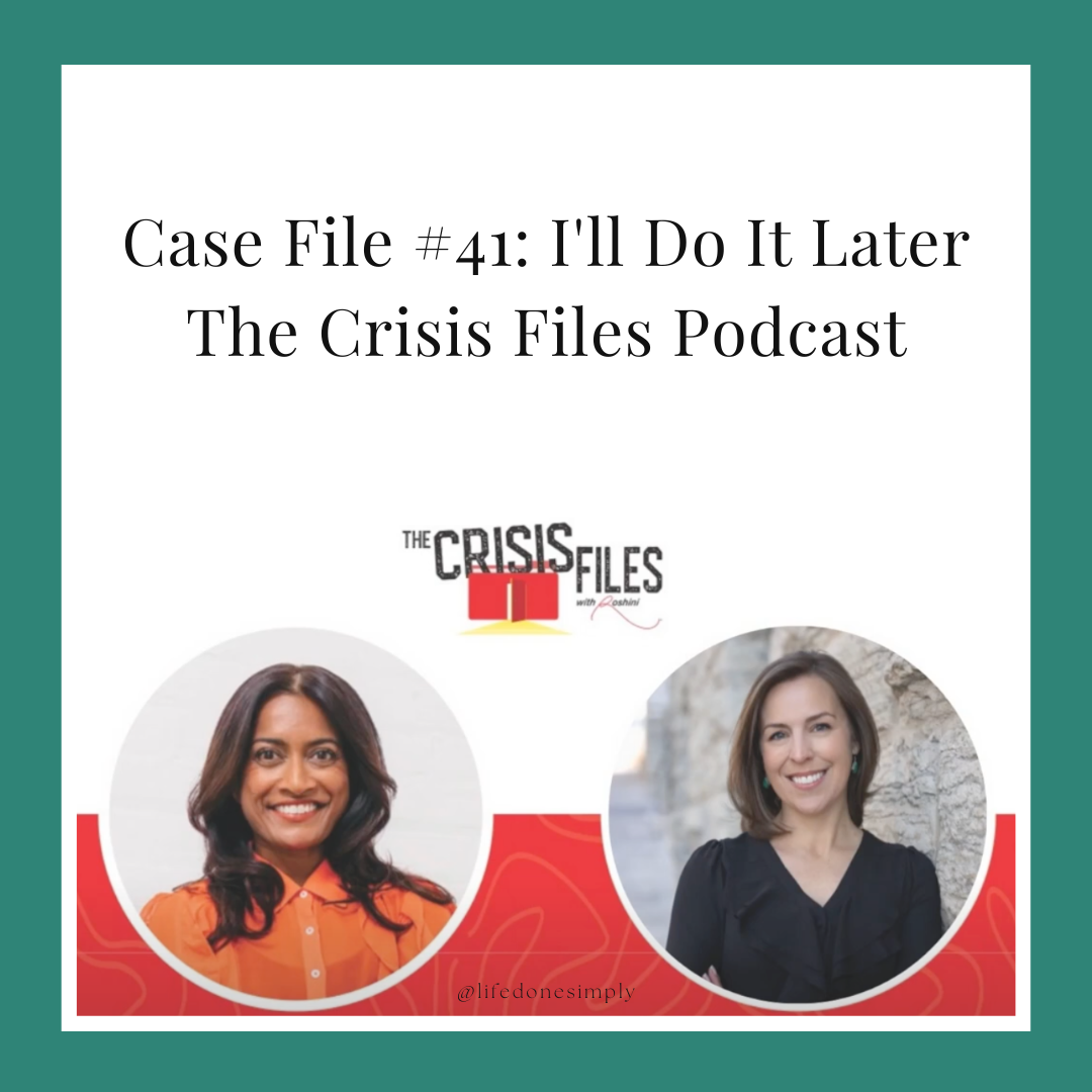 The Crisis Files Podcast: I'll Do It Later