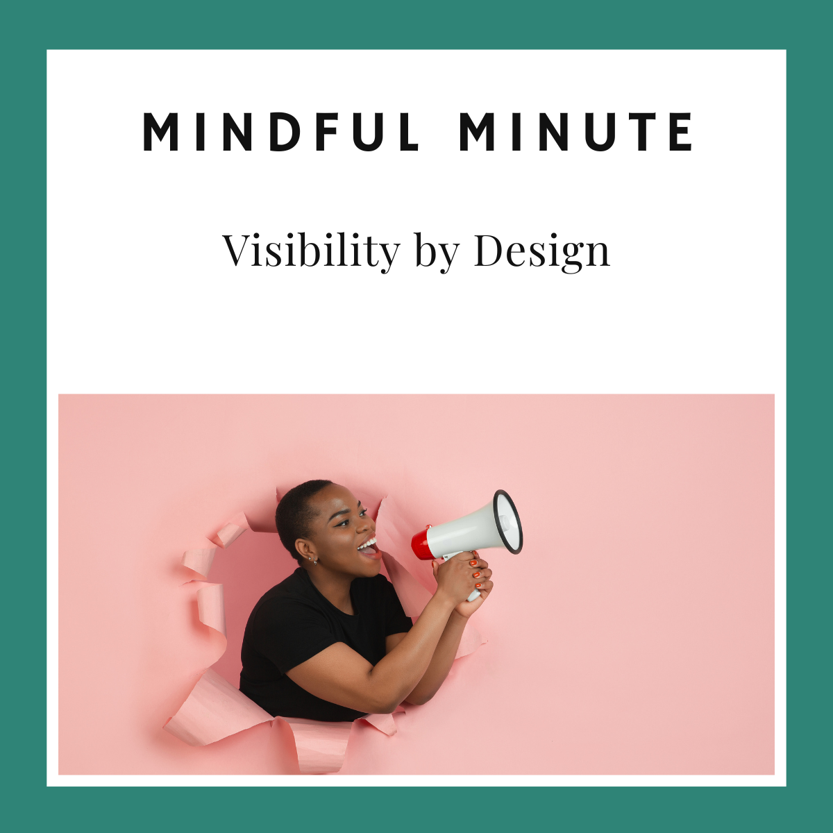 Visibility by Design