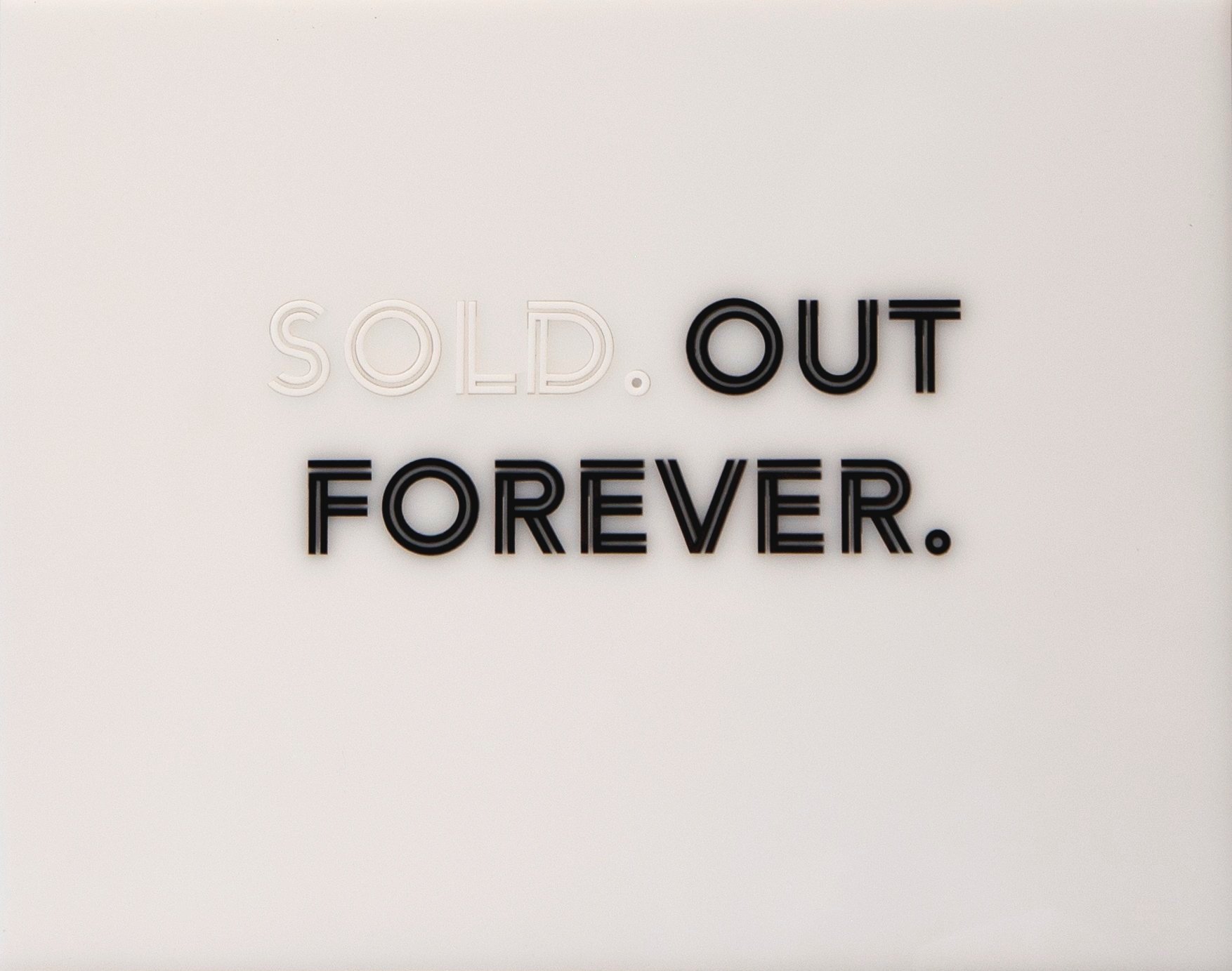 Sold Out Forever (b&w)
