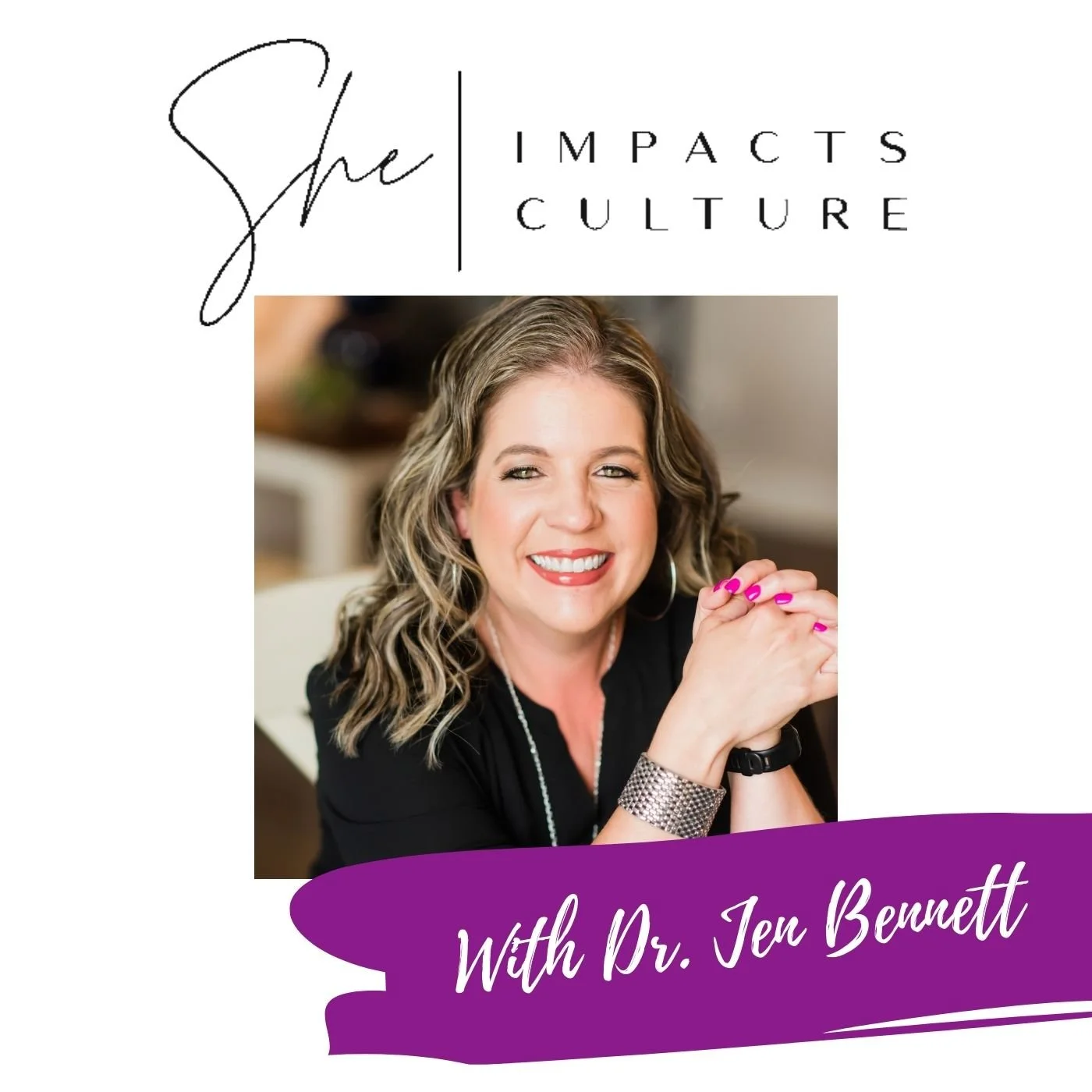She Impacts Culture Podcast