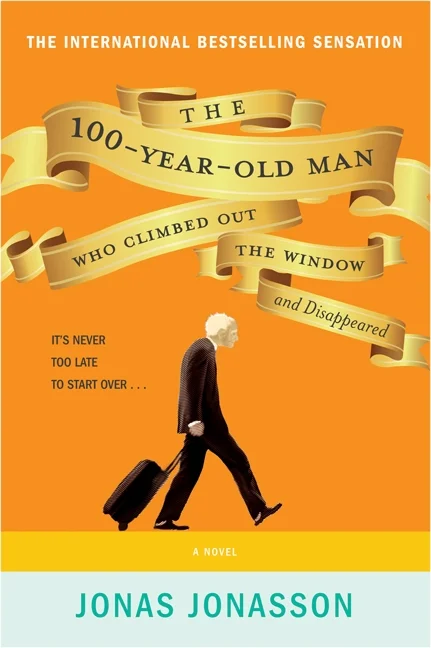 The 100 Year Old Man Who Climbed Out the Window and Disappeared — Jonas Jonasson