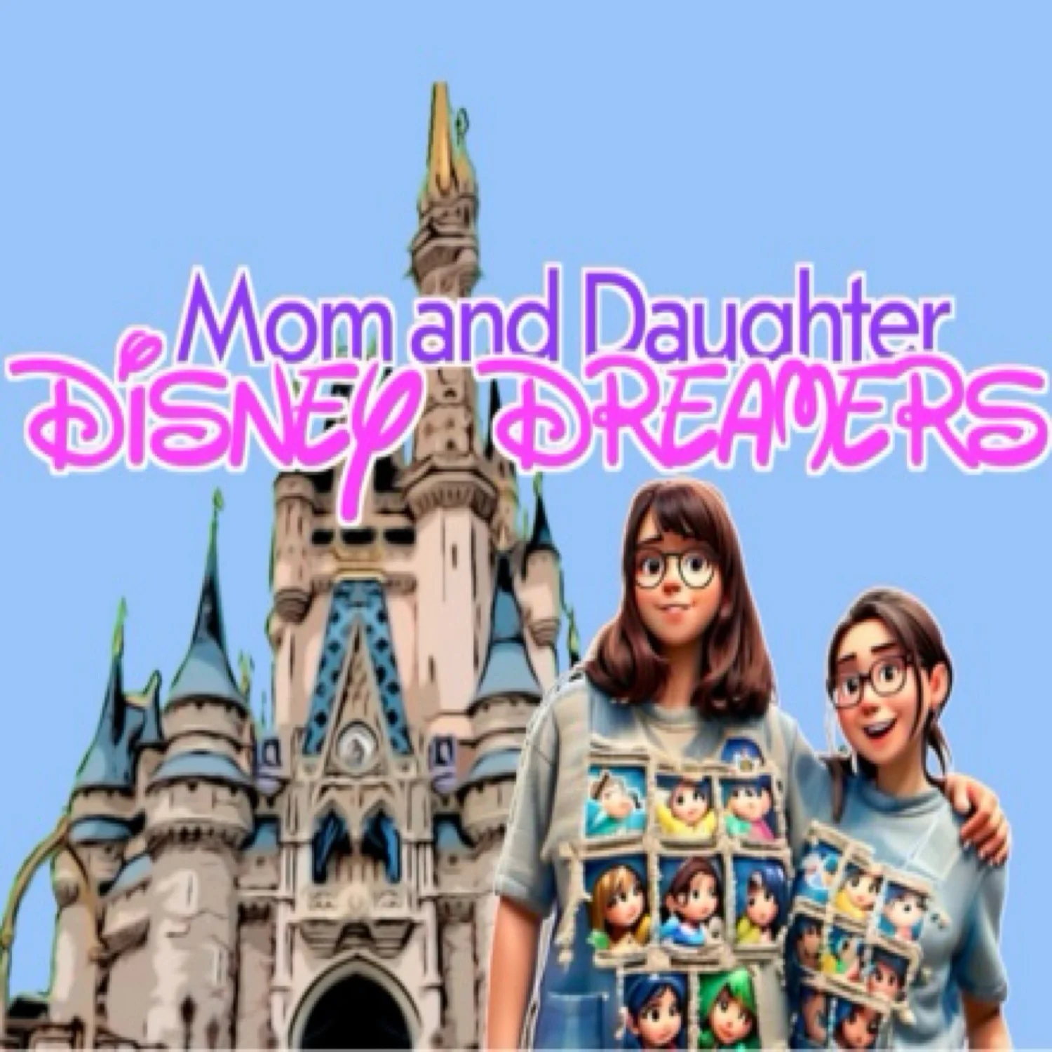 Mom And Daughter Disney Dreamers podcast artwork