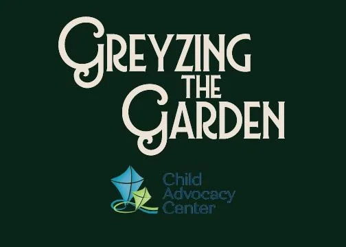 Greyzing the Garden: Benefitting The Child Advocacy Center