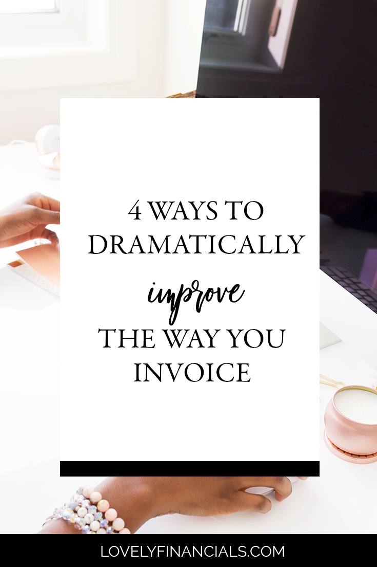 4 Ways To Drastically Improve The Way You Invoice Lovely Financials Group