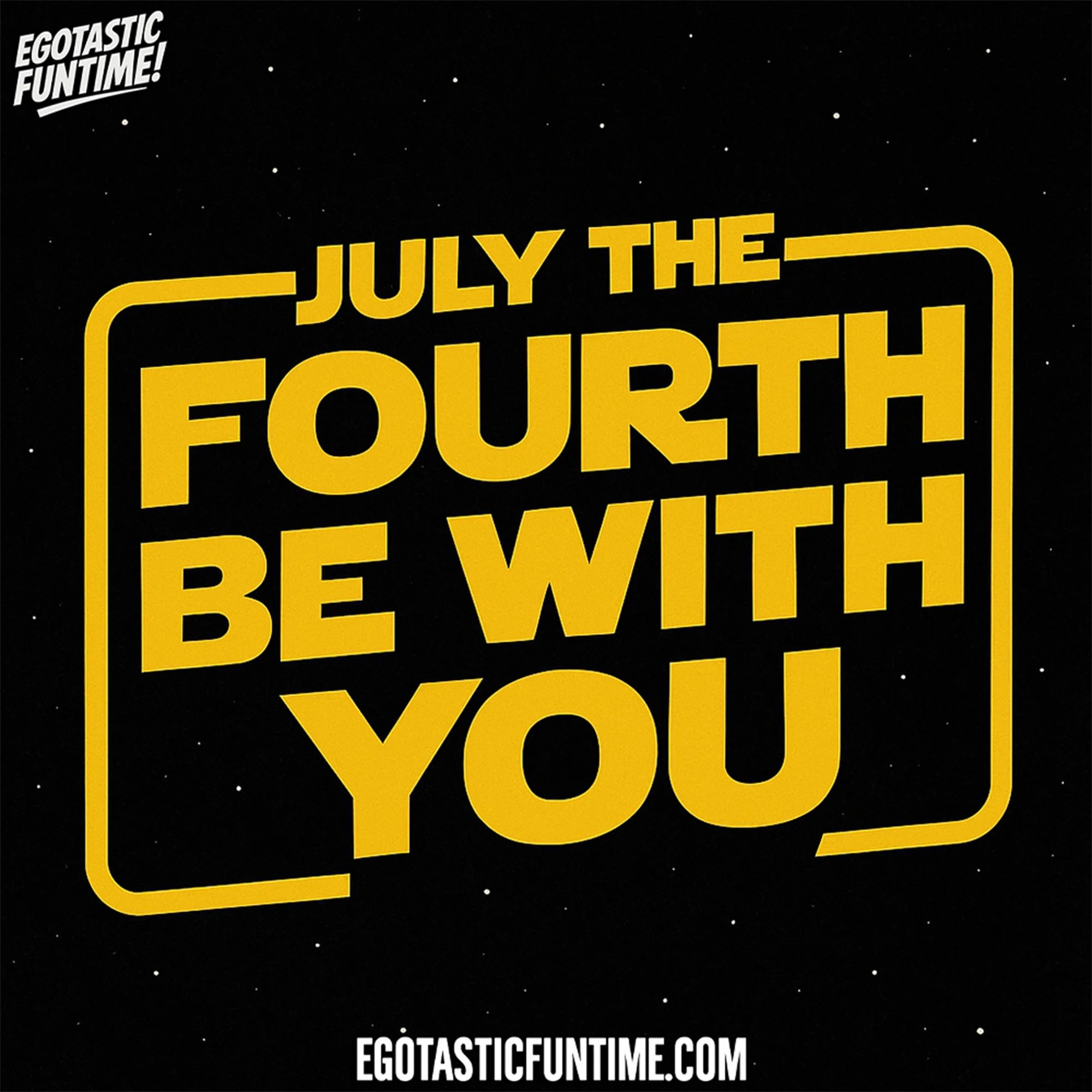 July The 4th Be With You…