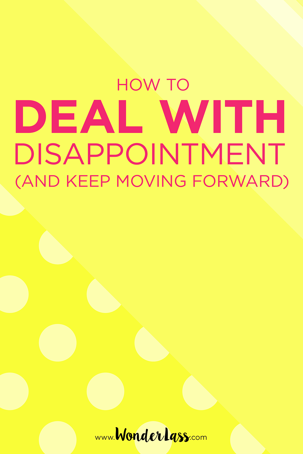 How to deal with disappointment so you don't let it hinder you and you can move forward!