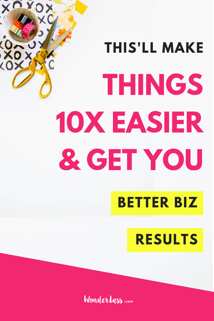 This'll make things 10x easier and get you better biz results.png