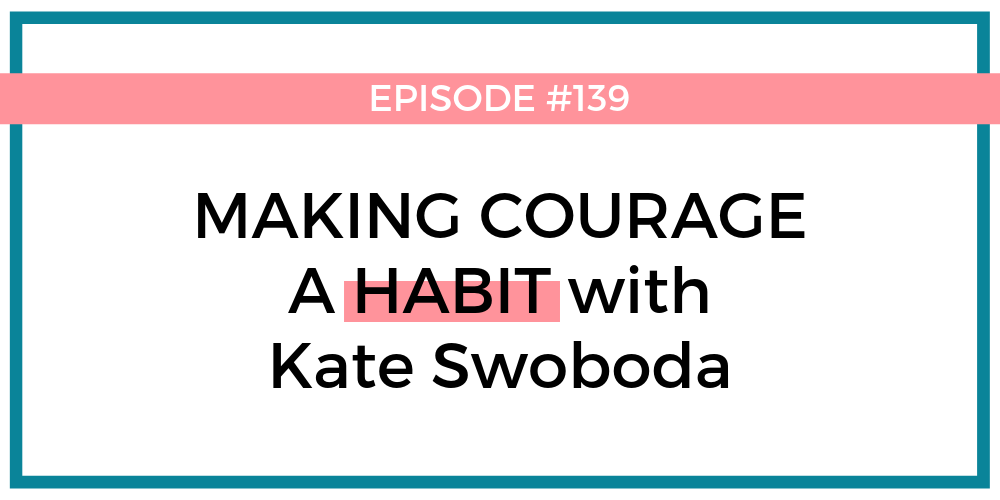 Making courage a habit - blog.png