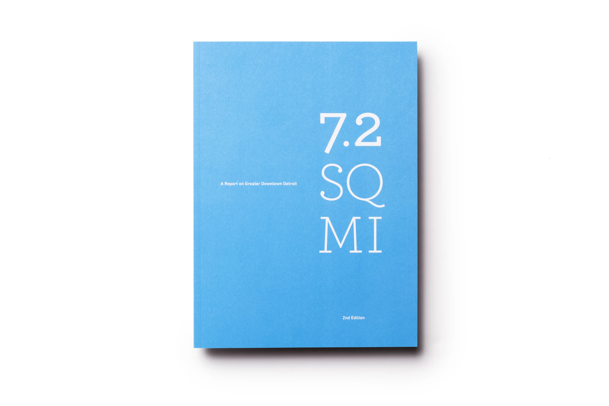 7.2 SQ MI A Report on Greater Downtown Detroit