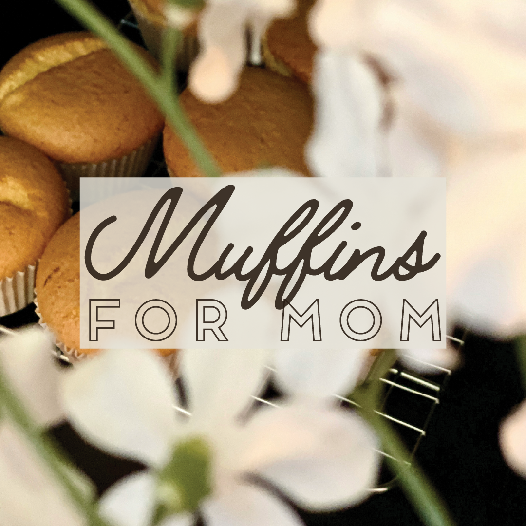 Muffins for Mom