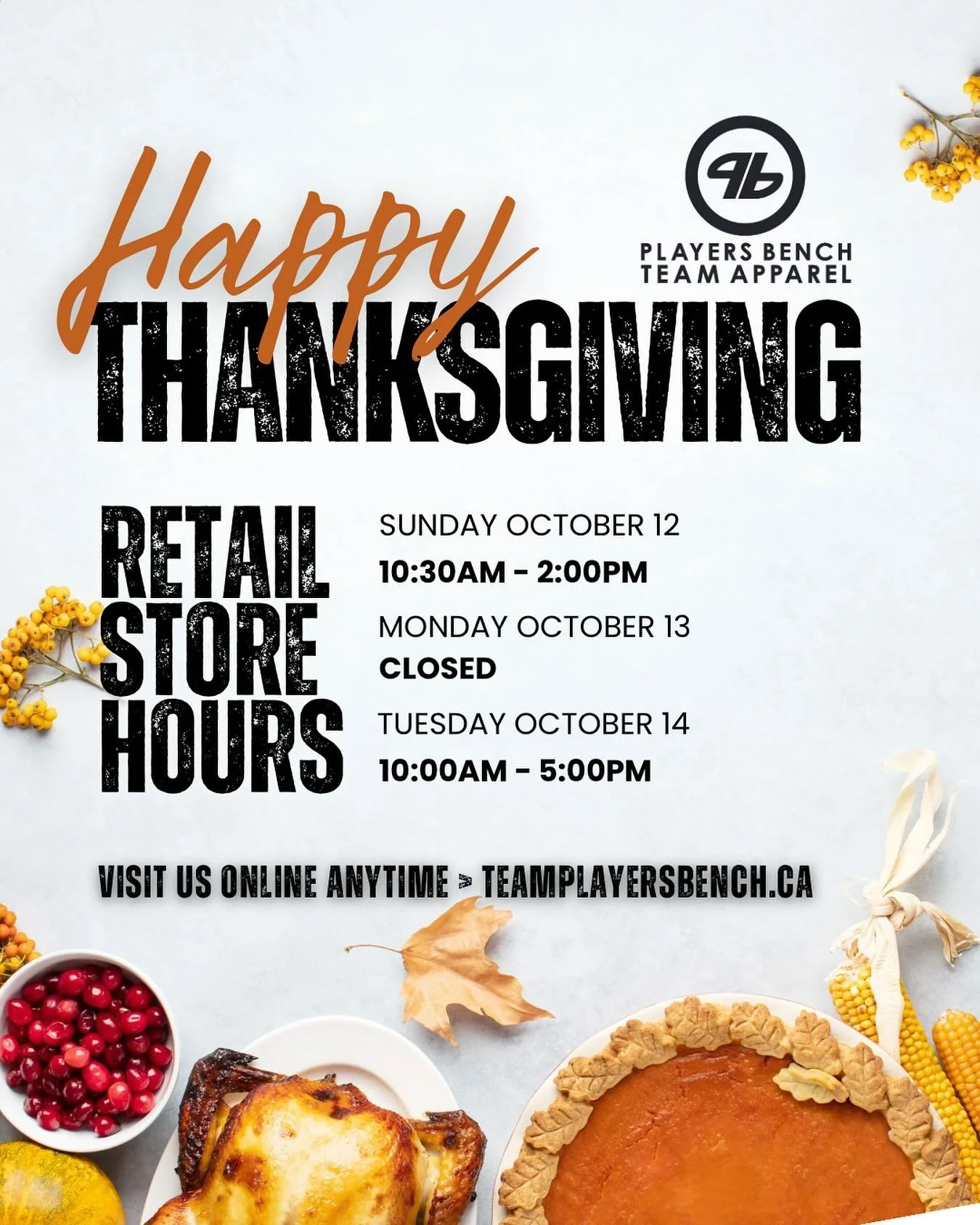 Whether you spend it on the field, pitch, court, rink, stands or at home, we hope you have a great Thanksgiving long weekend!
RETAIL HOURS
Saturday > 10:00AM - 5:00PM
Sunday > 10:30AM - 2:00PM
Monday >  Closed
You can always connect with u